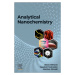 Analytical Nanochemistry, How Nanotechnology and Analytical Chemistry Impact Each Other Elsevier