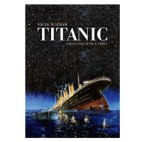 Titanic - Nikdo nechtěl uvěřit