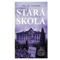 Stará škola - Petr Procházka - kniha z kategorie Beletrie pro děti