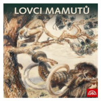 Lovci mamutů (Komplet 3 alb) - Eduard Štorch - audiokniha