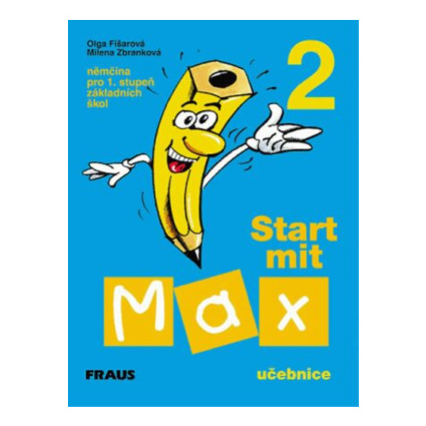 Start mit Max 2 Učebnice - Olga Fišarová, Milena Zbranková Fraus