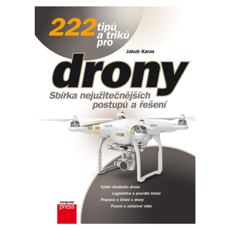 222 tipů a triků pro drony - Jakub Karas Computer Press