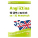 Angličtina – 15 000 slovíček ve 150 tématech - velký přehled slovíček