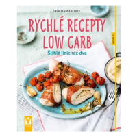 Rychlé recepty Low Carb - Štíhlá linie raz dva Jan Vašut s.r.o.