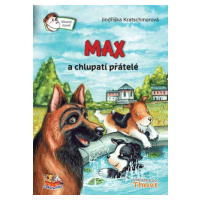 Max a chlupatí přátelé - Jindřiška Kratschmarová, Světlana Sýkorová Blechová