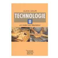 Technologie II pro studijní obor Nábytkářství - Uhlíř A.
