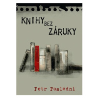 Knihy bez záruky - Petr Poslední