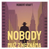 Kraft Robert: Nobody - muž z Neznáma