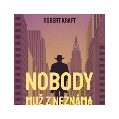 Kraft Robert: Nobody - muž z Neznáma