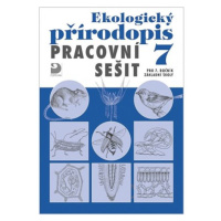 Ekologický přírodopis pro 7. r. ZŠ - pracovní sešit - Danuše Kvasničková