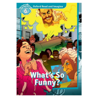 Oxford Read and Imagine 6 What´s So Funny? Oxford University Press