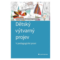 Dětský výtvarný projev - V pedagogické praxi GRADA Publishing, a. s.