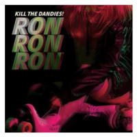 Ron Ron Ron - Kill The Dandies!