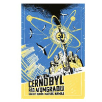 Černobyl pád Atomgradu: grafický román