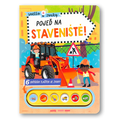 Světlo a zvuky Pojeď na staveniště!