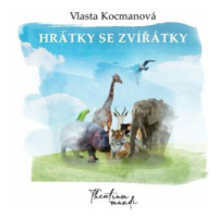 Hrátky se zvířátky - Vlasta Kocmanová, Radim Šafařík