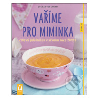 Vaříme pro miminka (Zdravý jídelníček v prvním roce života) - kniha z kategorie Kuchařky