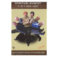 Zpěvník Spirituál kvintet 3.d: Písně, komentáře a 21 sborových sazebr.1999 - 2009
