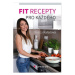 Fit recepty pro každého