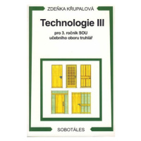 Technologie III pro 3.r. SOU učebního oboru truhlář - Zdeňka Křupalová