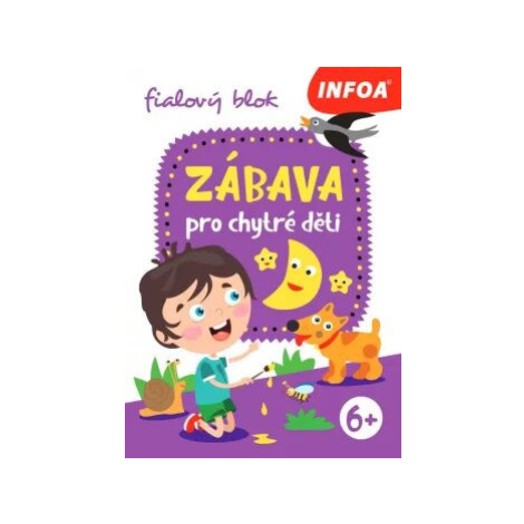 Zábava pro chytré děti - fialový sešit (6+) Infoa