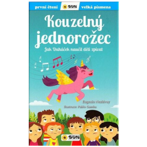 Kouzelný jednorožec - První čtení - Eugenio Neshivoy, Pablo Gamba SUN