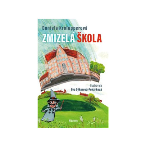 Zmizelá škola - Daniela Krolupperová ALBATROS