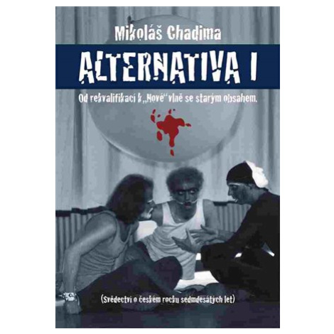 Alternatina I. - Od rekvalifikací k "Nové" vlně se starým obsahem - Mikoláš Chadima Galén