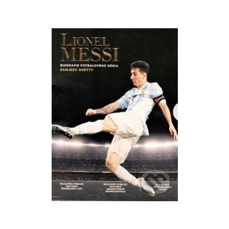 Lionell Messi (Biografie fotbalového génia) - Sanjeev Shetty - kniha z kategorie Kolektivní spor