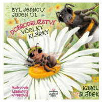 Dobrodružství včelky Klárky - Karel Sládek