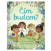 Čím budem? - Frances Stickley, Lucy Fleming, Lucy Fleming (ilustrátor) - kniha z kategorie Pohád