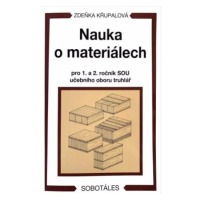 Nauka o materiálech pro 1. a 2. ročník SOU učebního oboru truhlář - Zdeňka Křupalová