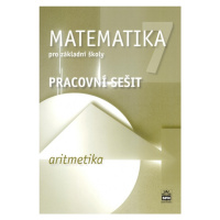 Matematika 7 pro základní školy Aritmetika Pracovní sešit SPN - pedagog. nakladatelství