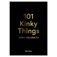 101 Kinky Things Even You Can Do Orion Publishing Co