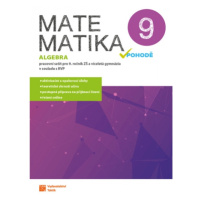 Matematika v pohodě 9 - algebra - pracovní sešit TAKTIK International, s.r.o