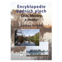 Encyklopedie vodních ploch Čech, Moravy a Slezka - Stanislav Štefáček