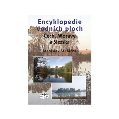 Encyklopedie vodních ploch Čech, Moravy a Slezka - Stanislav Štefáček Libri