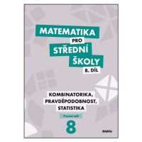 Matematika pro střední školy 8.díl Pracovní sešit/Kombinatorika, pravděpodobnost, statistika Did