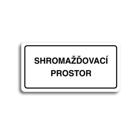 Accept Piktogram "SHROMAŽĎOVACÍ PROSTOR" (160 × 80 mm) (bílá tabulka - černý tisk)