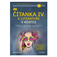 Nová čítanka IV. k Literatuře v kostce pro SŠ | Jana Chrástecká