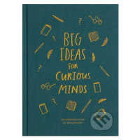 Big Ideas for Curious Minds (An Introduction to Philosophy for Curious Young Minds) - kniha z ka