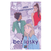 Bez lásky | Romana Bičíková, Alice Oseman, Alice Oseman, Zuzana Bičíková