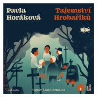Tajemství Hrobaříků - Pavla Horáková - audiokniha