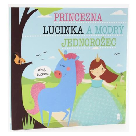 Princezna Lucinka a modrý jednorožec - Dětské knihy se jmény PIKOLA