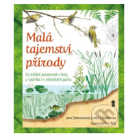 Malá tajemství přírody I: Práce v přírodě (Co můžeš pozorovat v lese, u rybníka i v městském par