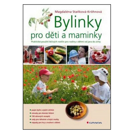 Bylinky pro děti a maminky - Magdaléna Staňková-Kröhnová GRADA