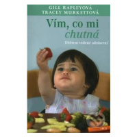 Vím, co mi chutná (Dítětem vedené odstavení) - Gill Rapley, Tracey Murkett - kniha z kategorie K