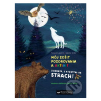 Môj zošit pozorovania a aktivít: Zvieratá, z ktorých ide strach! - kniha z kategorie Naučné knih