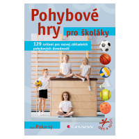 Kniha: Pohybové hry pro školáky od Pokorný Ivan