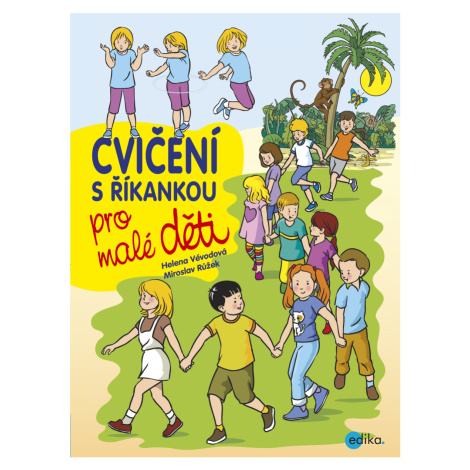 Cvičení s říkankou pro malé děti - Miroslav Růžek, Helena Vévodová EDIKA